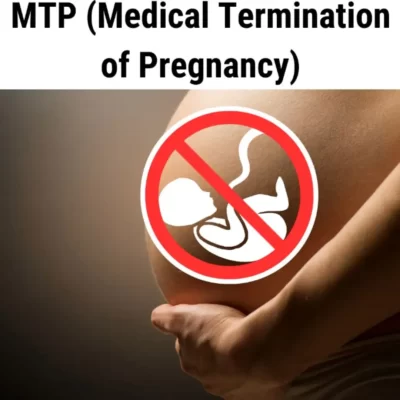 MTP (Medical Termination of Pregnancy)